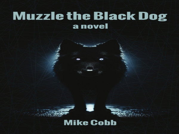  'Muzzle the Black Dog' by Mike Cobb Slated for May Release 