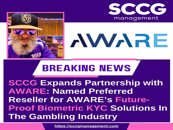 SCCG Expands Partnership with AWARE: Named Preferred Reseller for AWARE’s Future-Proof Biometric KYC Solutions in Gaming