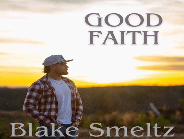 Blake Smeltz Releases Stirring New Single, 'Good Faith'