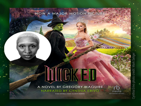 Grammy, Emmy and Tony-Award Winner, and 3x Oscar Nominee, Cynthia Erivo to Perform New 'Wicked' Audiobook from RBmedia