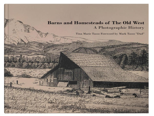 'Barns and Homesteads of The Old West: A Photographic History' by Mark Tasso