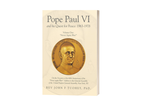  Pope Paul VI’s Pursuit of Peace Explored in Historical Volume by Rev. John F. Tuohey 