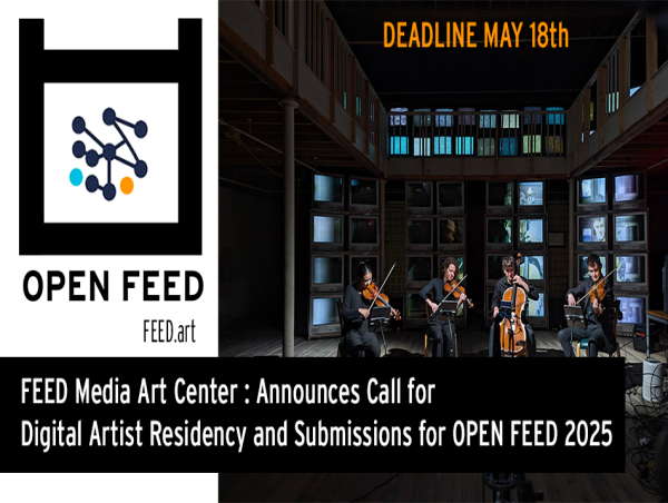  FEED Media Art Center Announces Call for Digital Artist Residency and Submissions for OPEN FEED 2025 