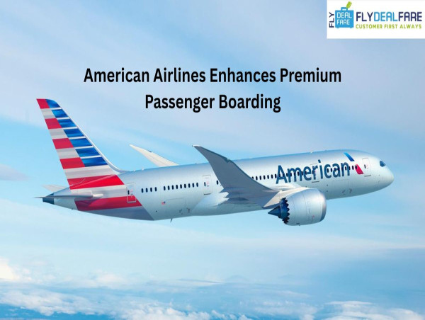  American Airlines Enhances Premium Passenger Boarding 
