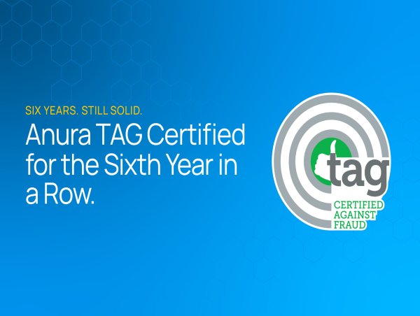 Anura Earns TAG Certified Against Fraud Seal for the Sixth Consecutive Year