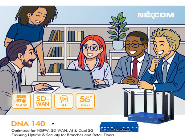  NEXCOM DNA 140 Delivers Edge-Ready Enterprise Performance with Dual 5G and Automated Self Recovery 