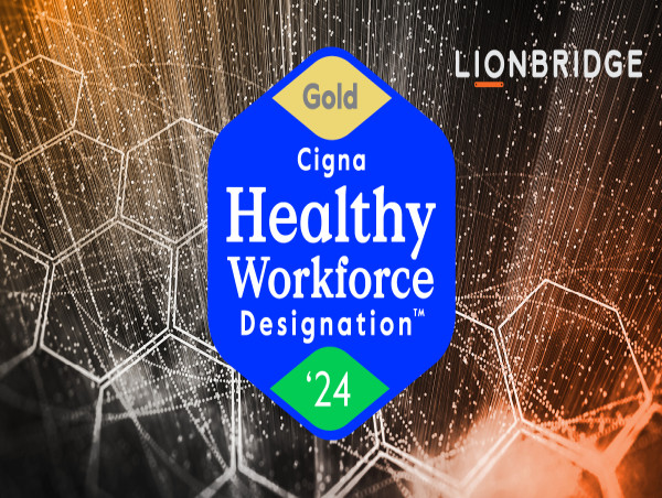Lionbridge Recognized with 2024 Cigna Healthy Workforce Designation™