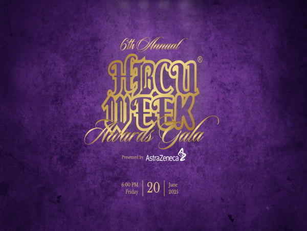 HBCU Week Foundation Announces The Official Date For The 6th Annual HBCU Week Awards Gala Presented By AstraZeneca