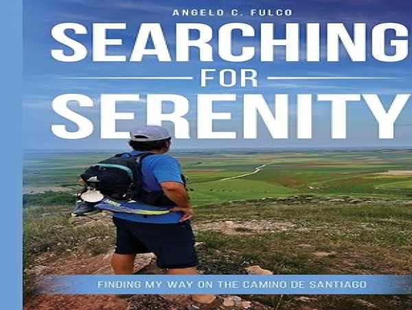 New Memoir Searching for Serenity Chronicles a Life-Changing Pilgrimage Across the Camino de Santiago
