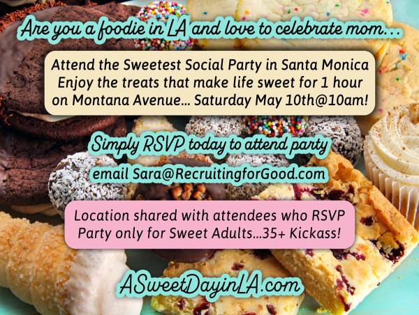  The Sweetest Foodies Launch Party this Saturday May 10th at 10am in Santa Monica 