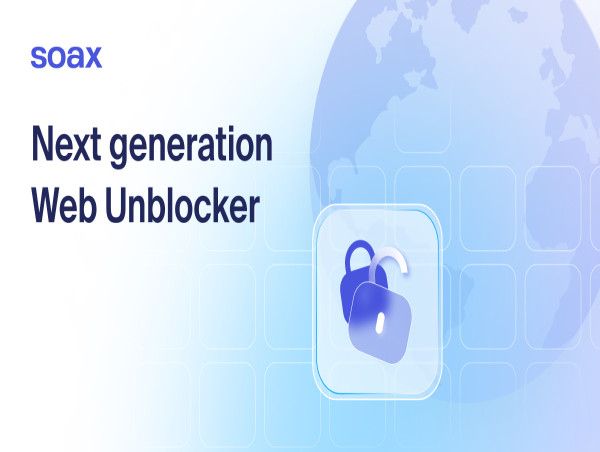 SOAX Unveils Redesigned Web Unblocker to Power AI and LLM Data Pipelines
