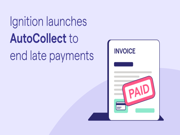 Ignition launches AutoCollect to end the business chase for late payments