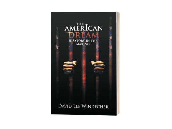 David Lee Windecher Redefines Redemption in 'The AmerIcan Dream: HisStory in the Making'