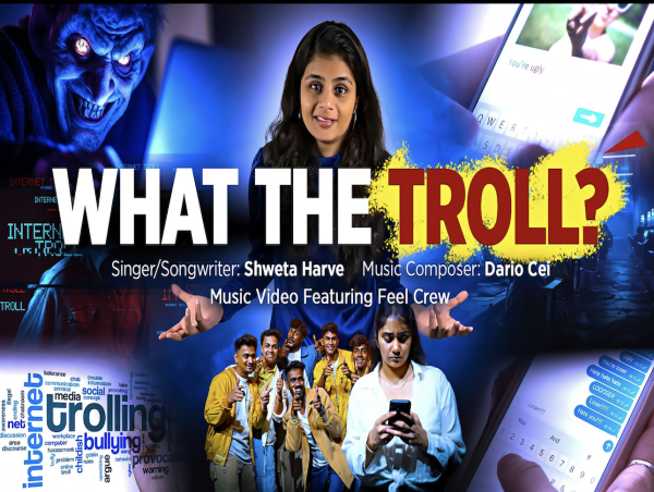 Shweta Harve’s 'What The Troll?' Music Video Delivers Powerful Stand Against Cyberbullying