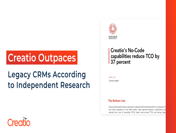 Creatio Outpaces Legacy CRMs by Being 37% More Cost-Efficient, 70% Faster, and Infinitely More Agile