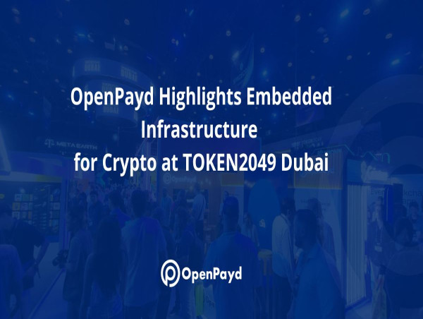  OpenPayd Highlights Embedded Infrastructure for Crypto at TOKEN2049 Dubai 