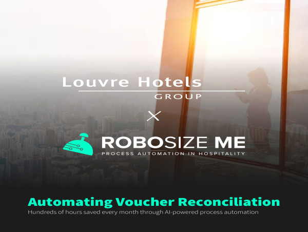 Louvre Hotels Group taps RobosizeME to Automate Voucher Reconciliation