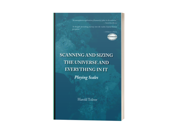 Harold Toliver Explores the Scales of Existence in 'Scanning and Sizing the Universe and Everything in It'