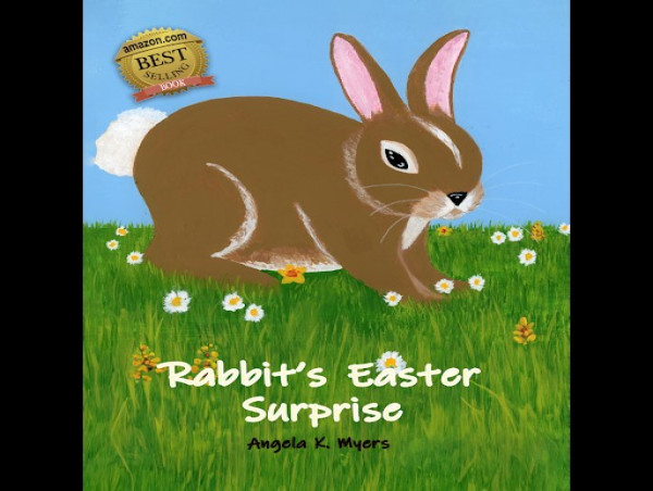 Rabbit’s Easter Surprise by Angela K. Myers Took Amazon by Storm, Becoming a Top Seller in Children’s Easter Books