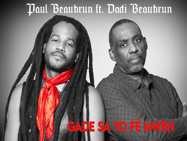 Paul Beaubrun Joins Forces With 'Rasin' Music Pioneer Dadi Beaubrun for 'Gade Sa Yo Fè Mwen' Remix