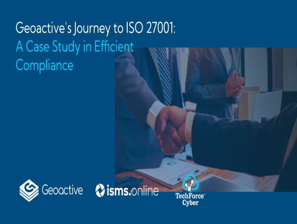 Geoactive Achieves ISO 27001 Certification with Support from TechForce Cyber and ISMS.online