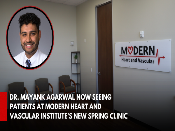 Dr. Mayank Agarwal Now Seeing Patients at Modern Heart and Vascular Institute’s New Spring Clinic