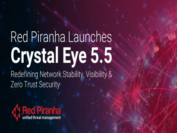 Red Piranha Releases Crystal Eye 5.5 Redefining Network Stability, Visibility, and Zero Trust Security