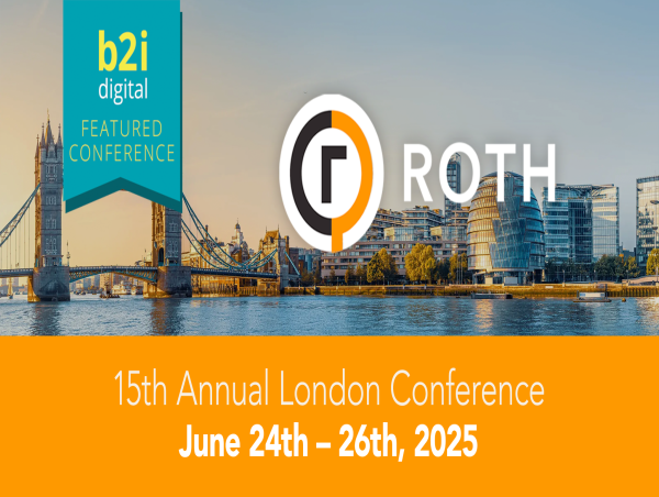 B2i Digital Named Marketing Partner for 15th Annual ROTH London Conference