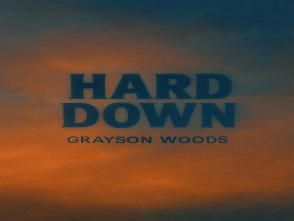 Grayson Woods Debuts with His Soul-Stirring First Single 'Hard Down'
