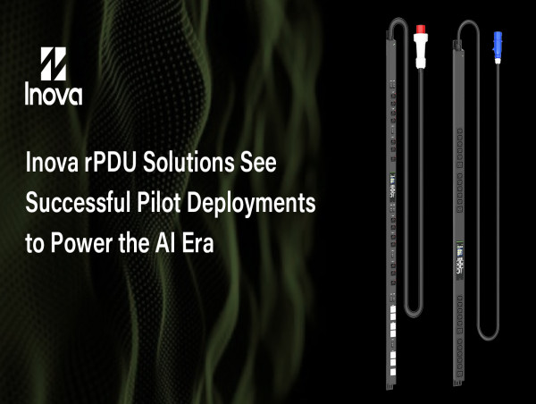 Inova rPDU Solutions See Successful Pilot Deployments to Power the AI Era