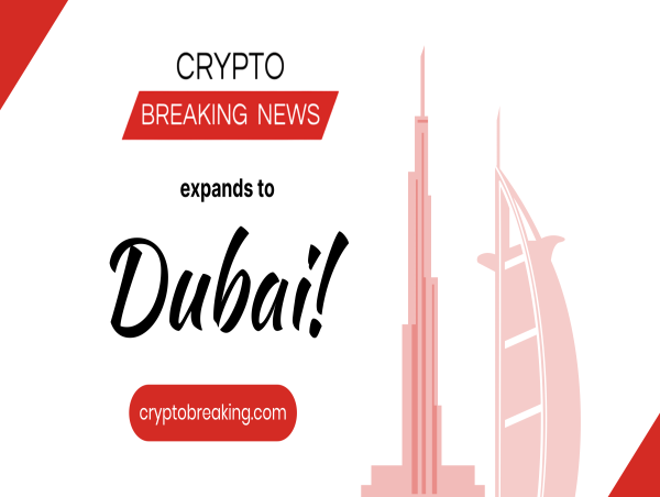 Crypto Breaking News Expands to Dubai and Strengthens Its Global Presence