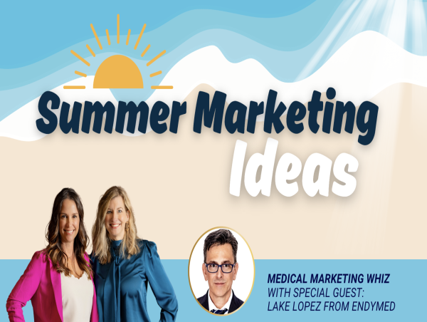 Medical Marketing Whiz Hosts Webinar on Summer Strategies for Medical Spas and Wellness Clinics