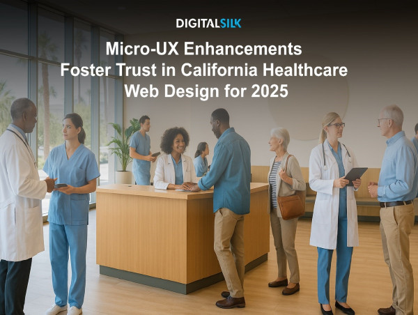 California Healthcare Providers Get UX Boost with New Micro-UX Framework from Digital Silk