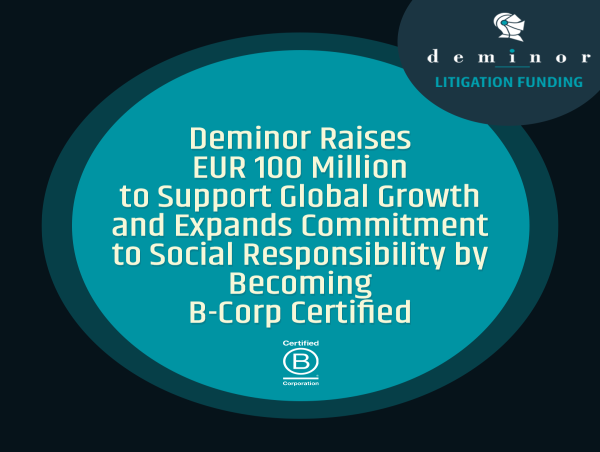  Deminor Raises EUR 100 Million for Global Growth & Expands Commitment to Social Responsibility with B-Corp Certification 