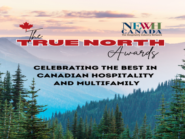 True North Awards by NEWH Canada Celebrates Canadian Excellence in Hospitality and Multifamily Sectors