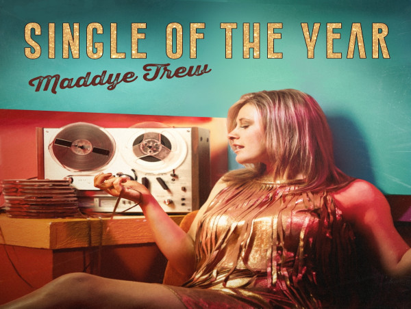 Maddye Trew's Anthem for the Unattached, 'Single Of The Year,' Available Today