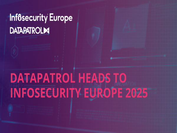 DataPatrol Heads to Infosecurity Europe 2025