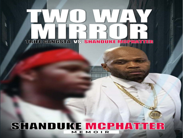  From Gangsta to Guardian: Shanduke McPhatter Unveils Bold New Memoir 'Two Way Mirror' 