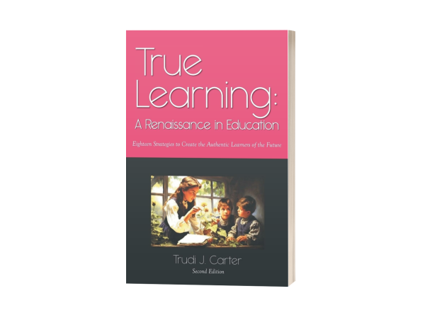 Trudi Carter’s ‘True Learning’ Inspires a Revival of Authentic Engagement in the Classroom
