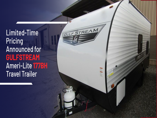  Limited-Time Pricing Announced for Gulfstream Ameri-Lite 177BH Travel Trailer 