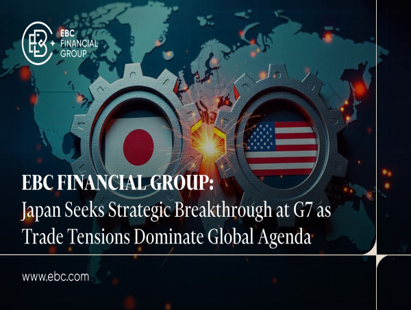 EBC Financial Group: 무역 긴장이 전 세계 의제를 지배하는 가운데, 일본 G7에서 전략적 돌파구 모색