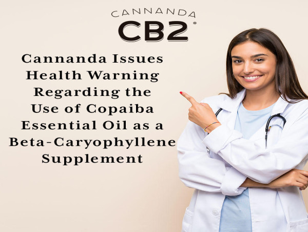 Cannanda Warns Against using Copaiba Essential Oil for its Beta-Caryophyllene—And Why CB2 Oil is a Safer Alternative