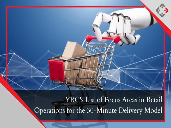 YRC's List of Focus Areas in Retail Operations for the 30-Minute Delivery Model