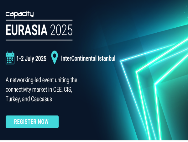 Capacity Eurasia 2025 to Unite Digital Infrastructure Leaders in Istanbul This July