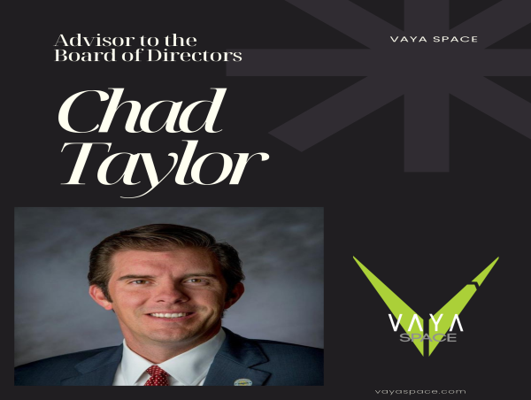 Vaya Space Welcomes Chad Taylor to Board of Directors