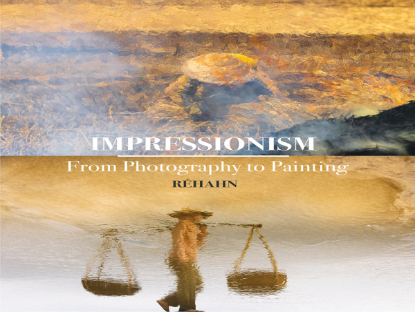 'Impressionism: From Photography to Painting' — Réhahn’s Vision of a Modern Movement