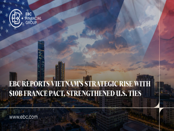 EBC informa asecenso estratégico de Vietnam con un acuerdo de $10 billones con Francia y vínculos reforzados con EE.UU.