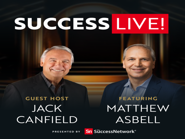  Matthew Asbell Selected as Keynote Speaker at SuccessLIVE! Alongside Global Experts and Legendary Author Jack Canfield 