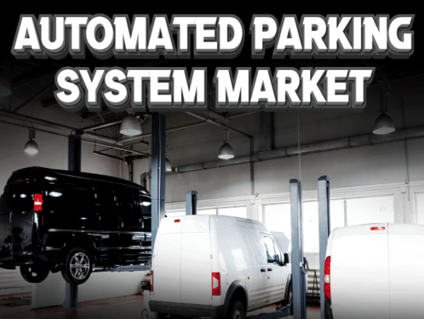  Automated Parking System Market to Expand at 10% CAGR During 2025-2032 