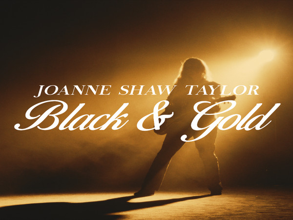  Joanne Shaw Taylor Releases Highly Acclaimed New Album Black & Gold Today via Journeyman Records 